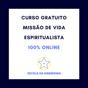 escola-da-harmonia-curso-gratuito-missao-de-vida-espiritualista-online